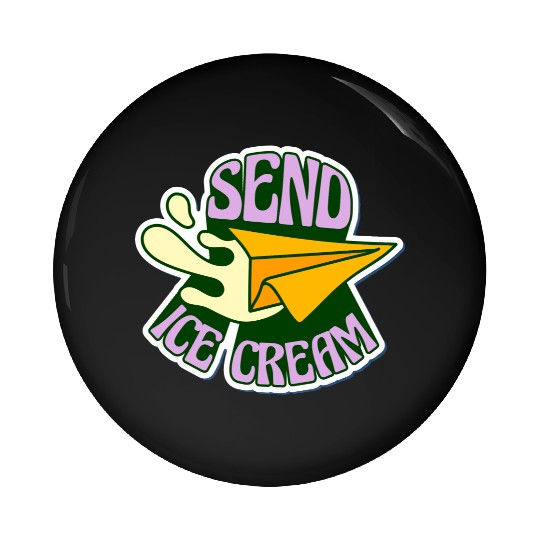 send ice cream Pin Buttons