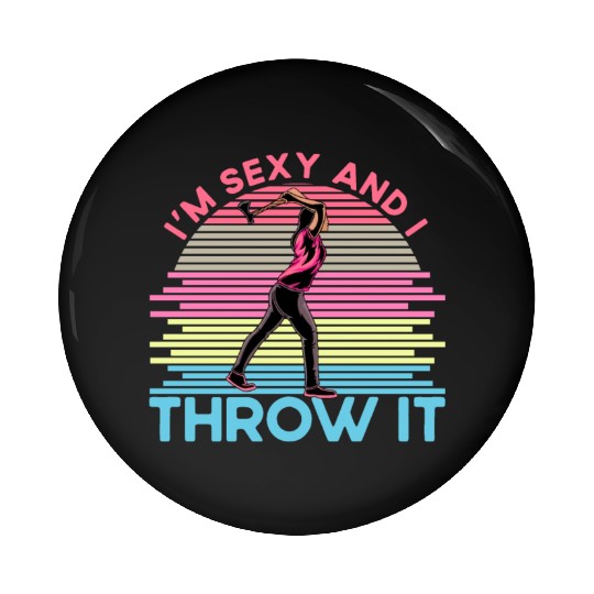 I'm sexy and I throw it Pin Buttons