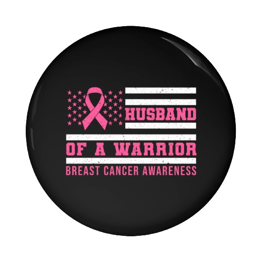 Husband Of A Warrior Breast Cancer Awareness US Pin Buttons