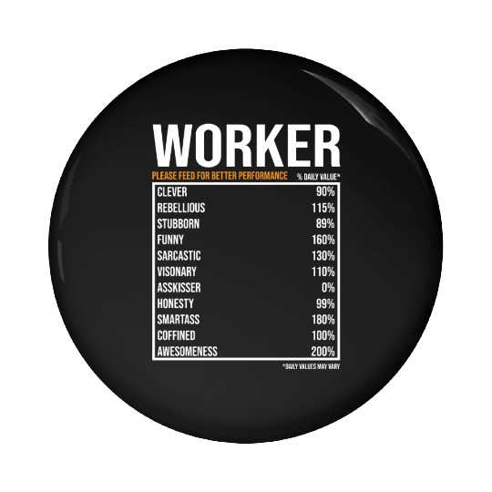 Worker Daily Value funny Worker Pin Buttons