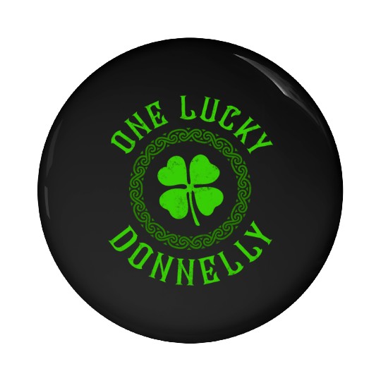 One Lucky Donnelly Irish Family Four Leaf Clover Pin Buttons