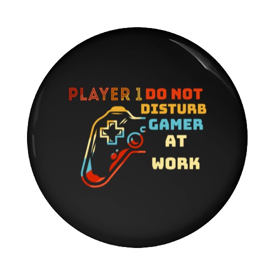 Do Not Disturb Gamer At Work-Gaming Lover Pin Buttons