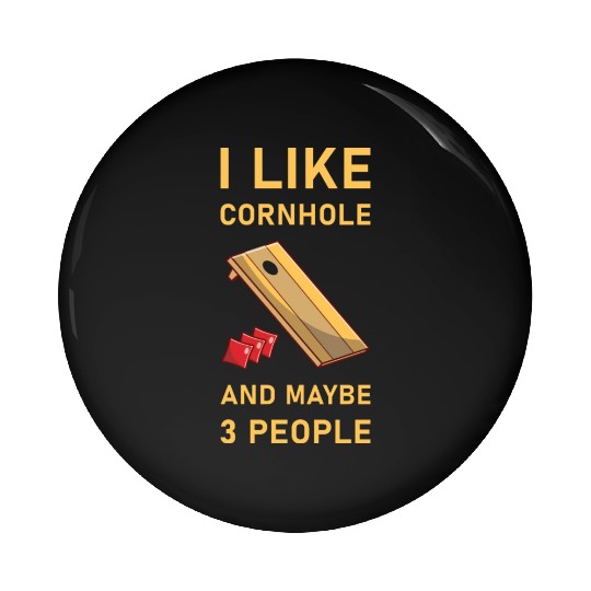 I like cornhole and maybe 3 people - Bean Bag Toss Pin Buttons