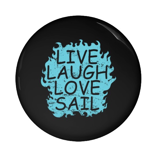 Live laugh Love Sail Sailing Boat Sport Pin Buttons