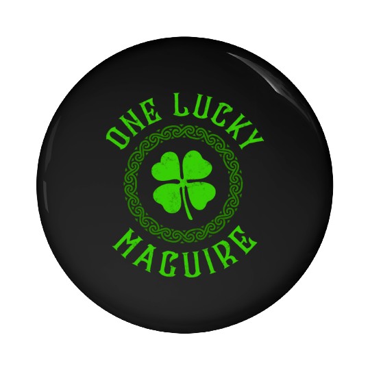 One Lucky Maguire Irish Family Four Leaf Clover Pin Buttons