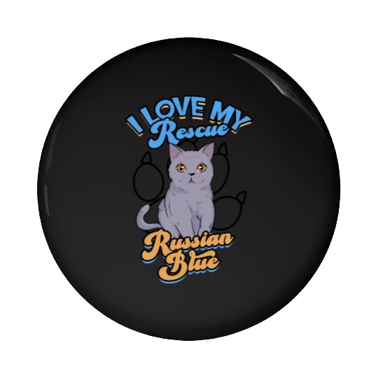 I love my rescue Russian Blue - russian blue Pin Buttons