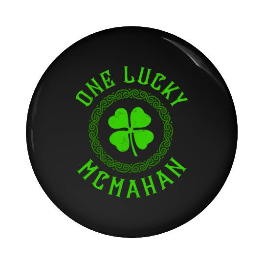 One Lucky McMahan Irish Family Four Leaf Clover Pin Buttons
