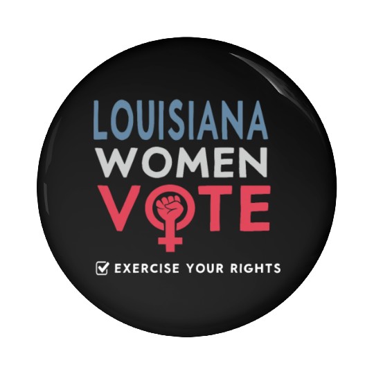Louisiana Women Vote Voter 2022 Election Feminist Pin Buttons
