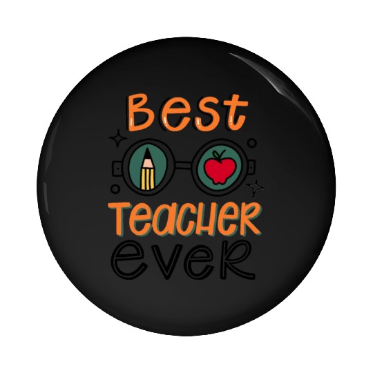 Best Teacher Ever Pin Buttons
