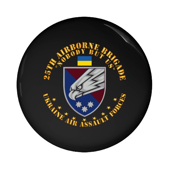 Ukraine 25th Airborne Brigade Nobody but Us X 300 Pin Buttons