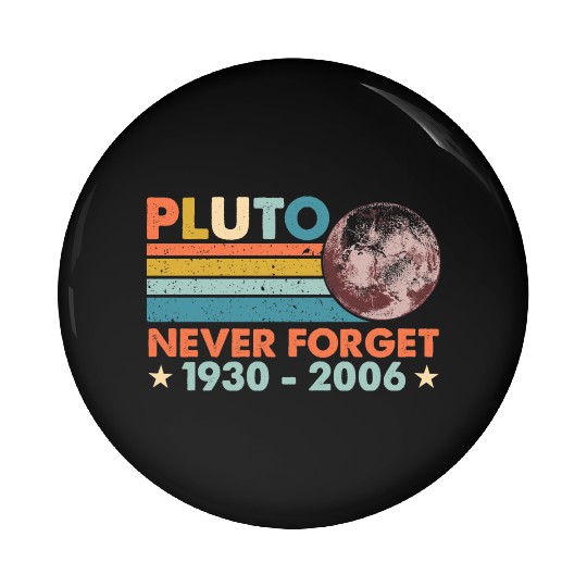 Pluto Never Forget Astronomy Space Science Nerd Pin Buttons
