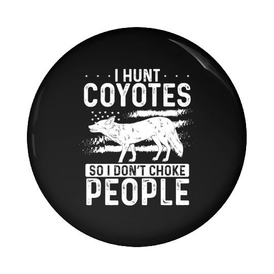 Coyote Trapping Coyote Hunting Yote Hunting Gift Pin Buttons