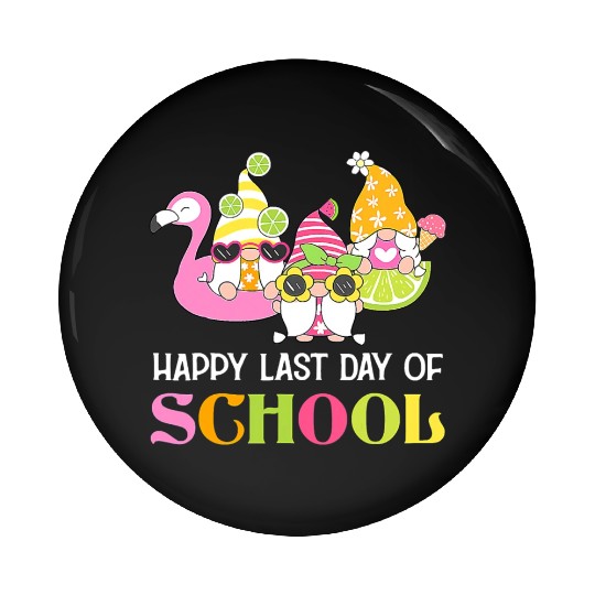 Happy Last Day Of School Teacher Student Graduatio Pin Buttons