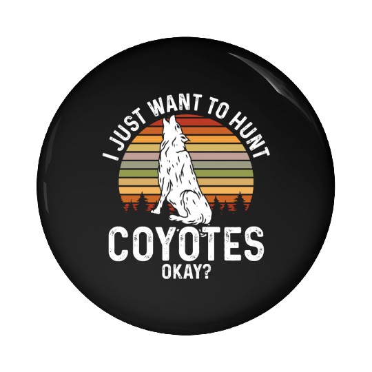Coyote Trapping Coyote Hunting Yote Hunting Gift Pin Buttons