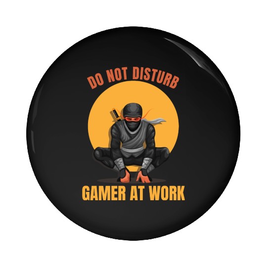 Do Not Disturb Gamer At Work-Gaming Lover Pin Buttons