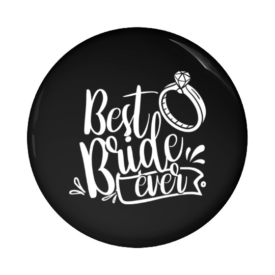 Best Bride Ever Wedding Bachelorette Party Cute Pin Buttons