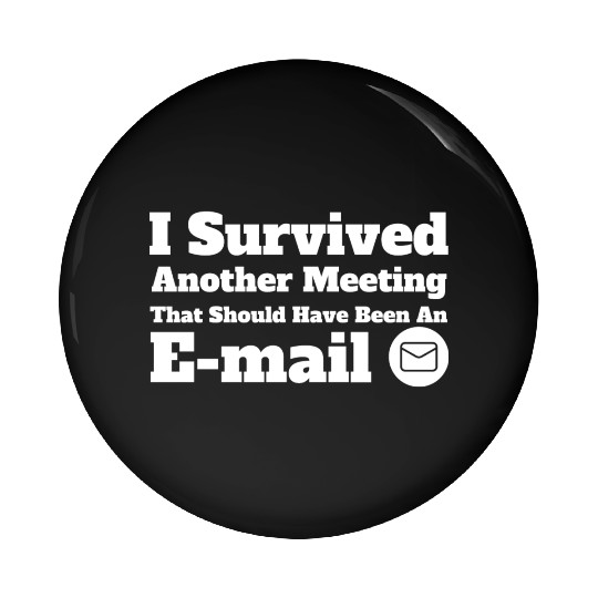 I Survived Another Meeting Pin Buttons