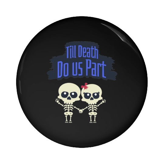 Till Death Do Us Part Skeletons Pin Buttons