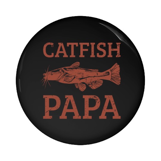 Catfish Papa Fishing Catfishing Pin Buttons