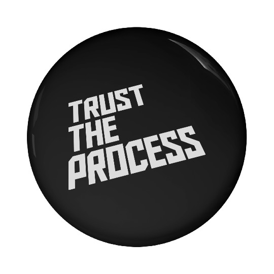 trust the process quote Pin Buttons