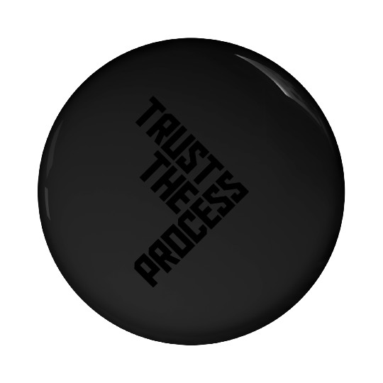trust the process quote Pin Buttons