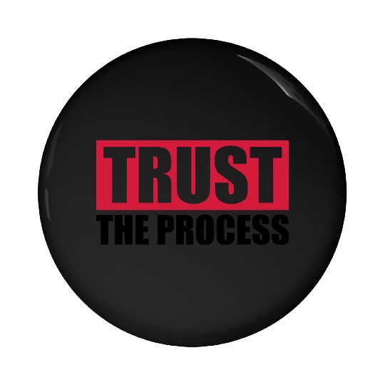trust the process quote Pin Buttons