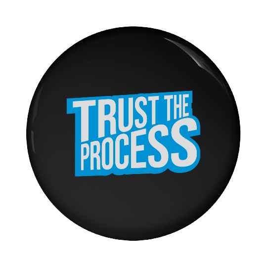 trust the process quote Pin Buttons