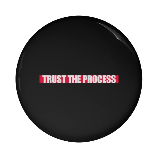 trust the process quote Pin Buttons