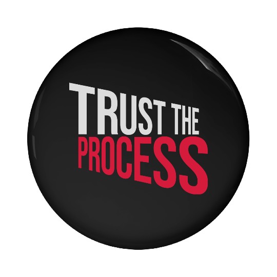 trust the process quote Pin Buttons
