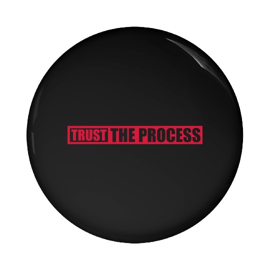 trust the process quote Pin Buttons