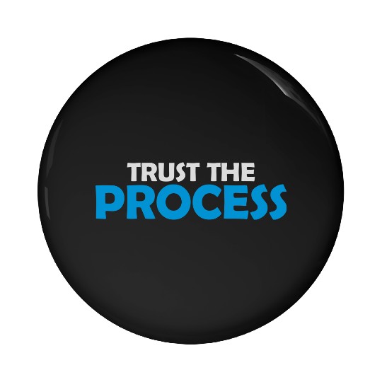 trust the process quote Pin Buttons