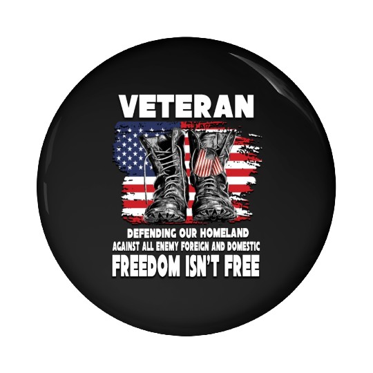VETERAN PROTECTING AT HOME FREEDOM ISNT FREE Pin Buttons