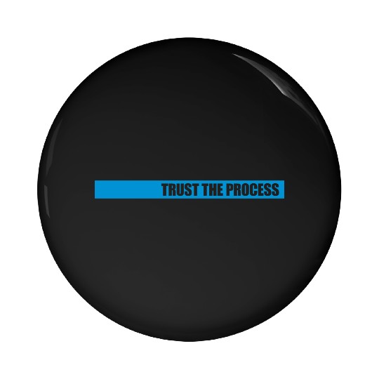 trust the process quote Pin Buttons