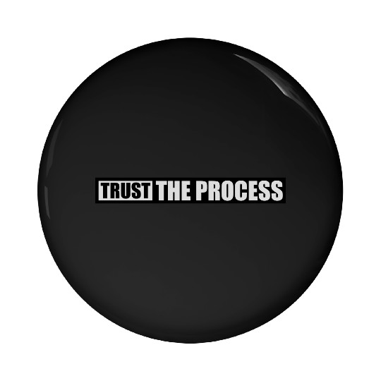 trust the process quote Pin Buttons
