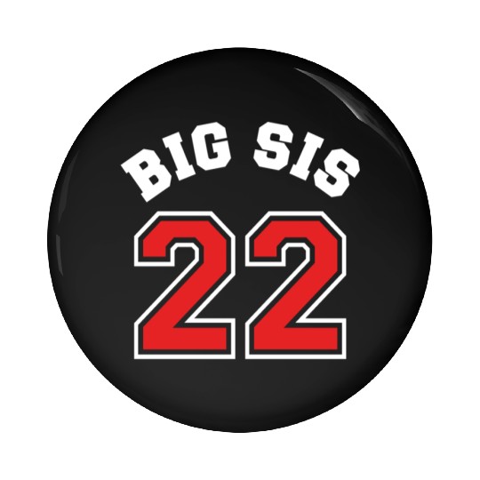 Big Sis 2022 - Big Sister Baby Family Birth Girl Pin Buttons
