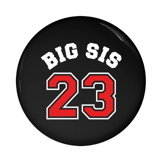 Big Sis 2023 - Big Sister Baby Family Birth Girl Pin Buttons