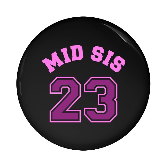 Mid Sis 2023 Middle Sister Baby Birth Child Pin Buttons