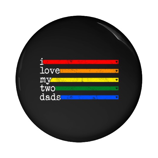 Proud Dad Pin Buttons, I Love My 2 Dads Rainbow Heart Gay