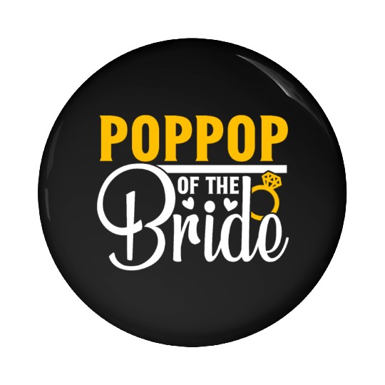 Pop Pop Of The Bride Wedding Party Matching Gift Pin Buttons