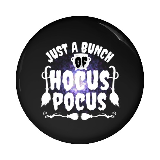 Just A Bunch Of Hocus Pocus Pin Buttons