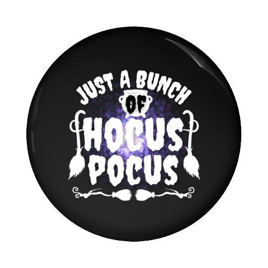 Just A Bunch Of Hocus Pocus Pin Buttons