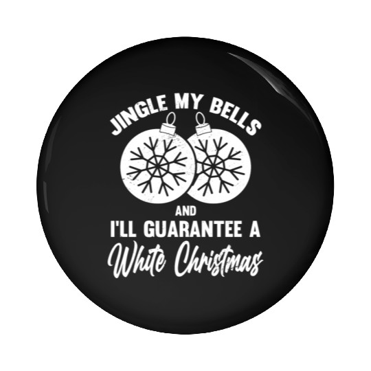 Jingle My Bells and I Guarantee A White Christmas Pin Buttons
