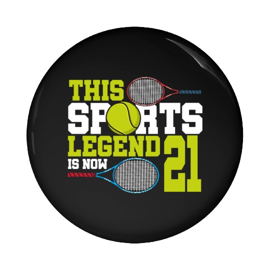 This Sports Legend Is Now 21, Tennis 21st Birthday Pin Buttons