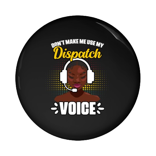 Don't Make Me Use My Funny African American Pin Buttons