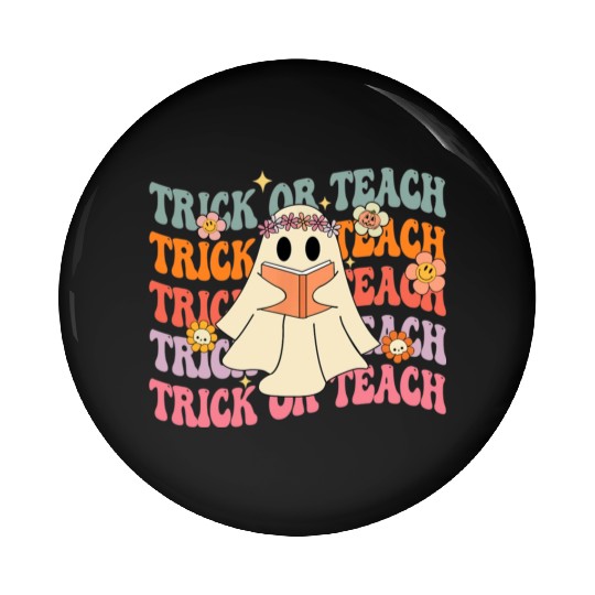 Groovy Trick or Teach Boo Ghost Pre-K Teacher Life Pin Buttons