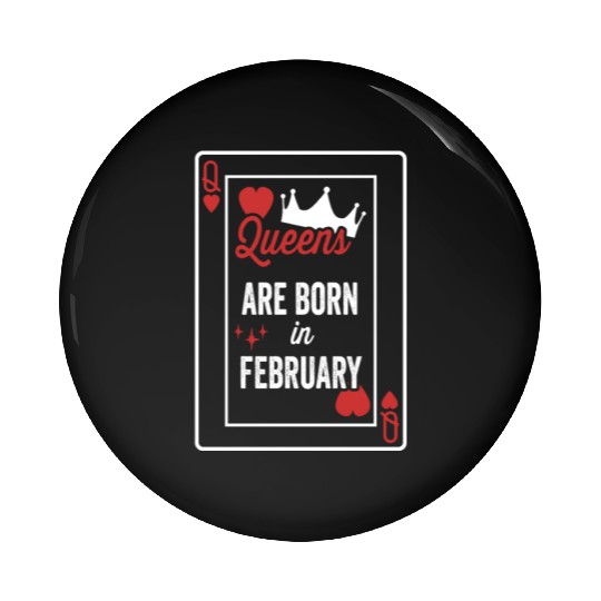 Queens Are Born In February Birthday Date Girls Wo Pin Buttons