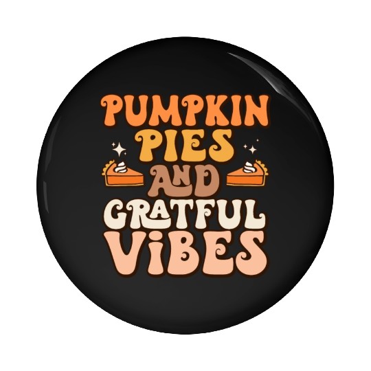 Retro Pumpkin Pies Grateful Vibes Thanksgiving Pin Buttons