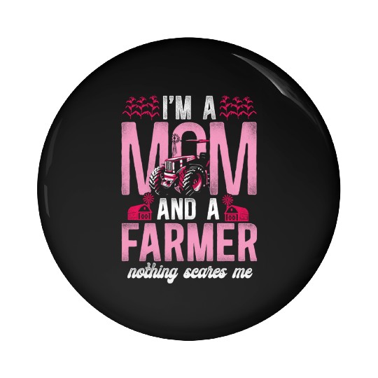 Farming Farmer Mom Mother Tractor Pin Buttons