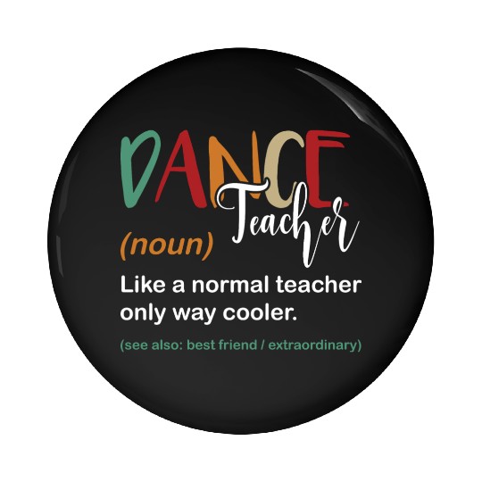 Funny Dance Teacher Definition Choreographer Pin Buttons