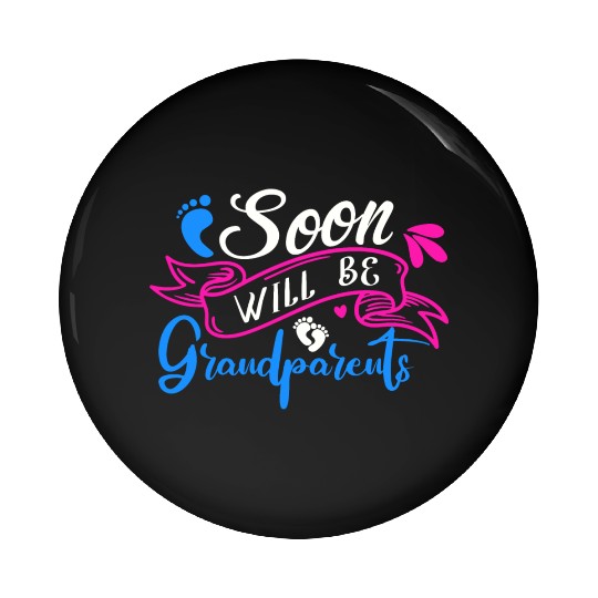 We Will Soon Become Grandparents, Be Grandparents Pin Buttons